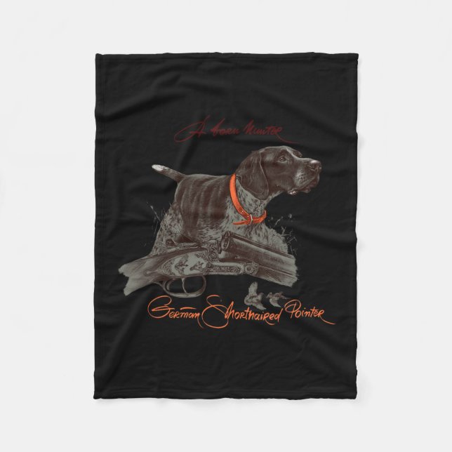 German Shorthaired Pointer Shirt. Born Hunter  Fleece Blanket (Front)