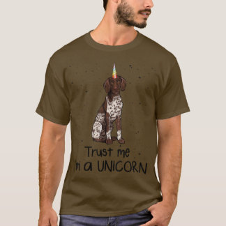 German Shorthaired Pointer Trust Me I'm A Unicorn T-Shirt