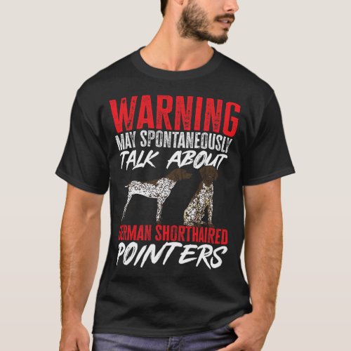 German Shorthaired Pointer Warning GSP Dog T_Shirt