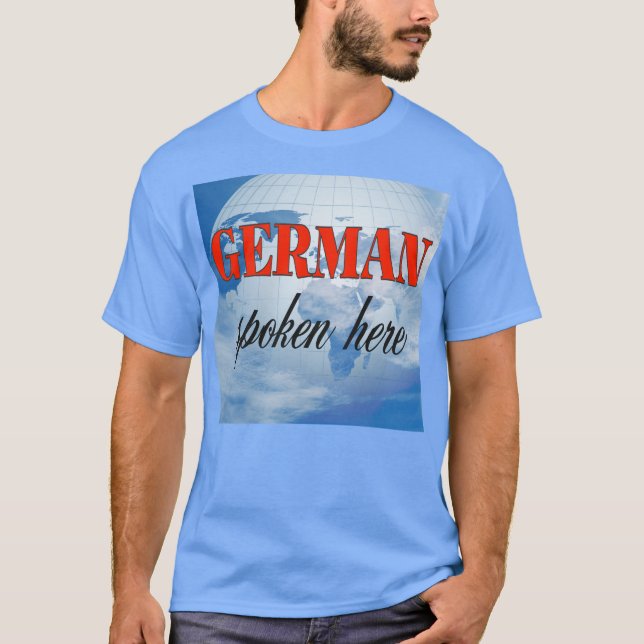 German spoken here cloudy earth T-Shirt (Front)