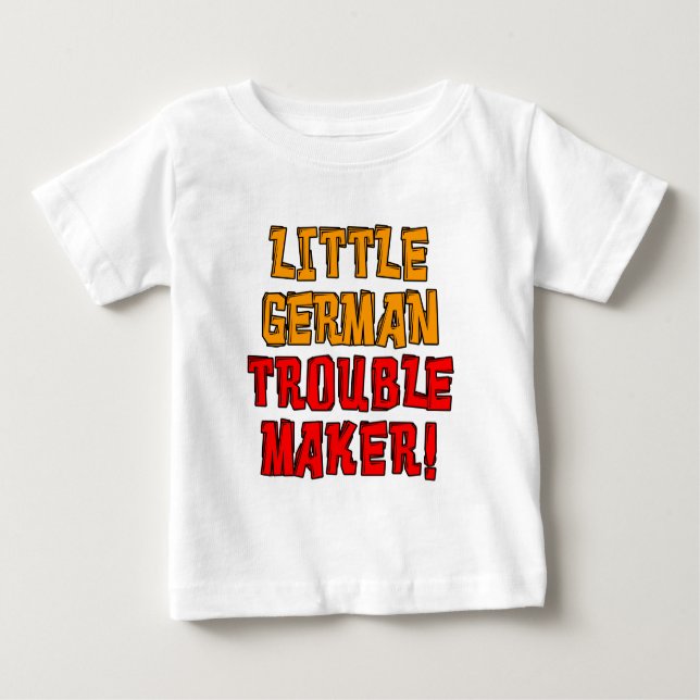 German Trouble Maker Baby T-Shirt (Front)
