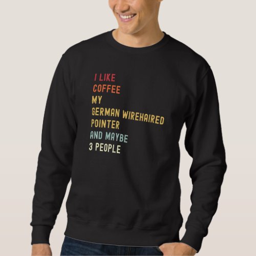 German Wirehaired Pointer Retro Dog And Coffee Sweatshirt