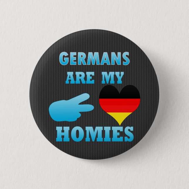 Germans are my Homies Pinback Button (Front)