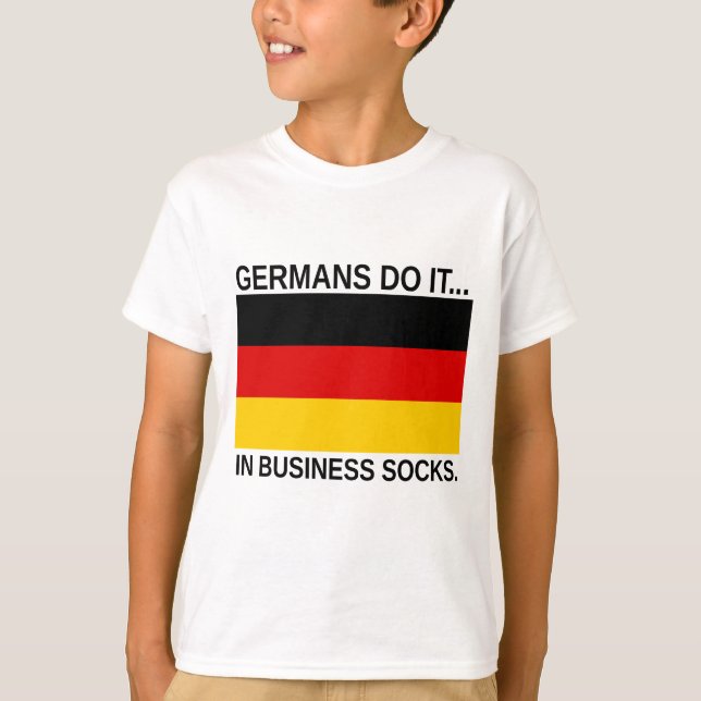 Germans Do It... In Business Socks T-Shirt (Front)