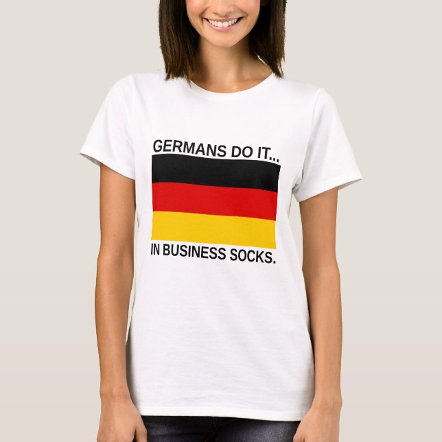 Germans Do It... In Business Socks T-Shirt (Front)