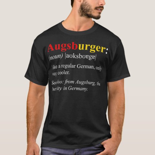 Germany Flag Augsburg Design  Augsburger Definitio T_Shirt