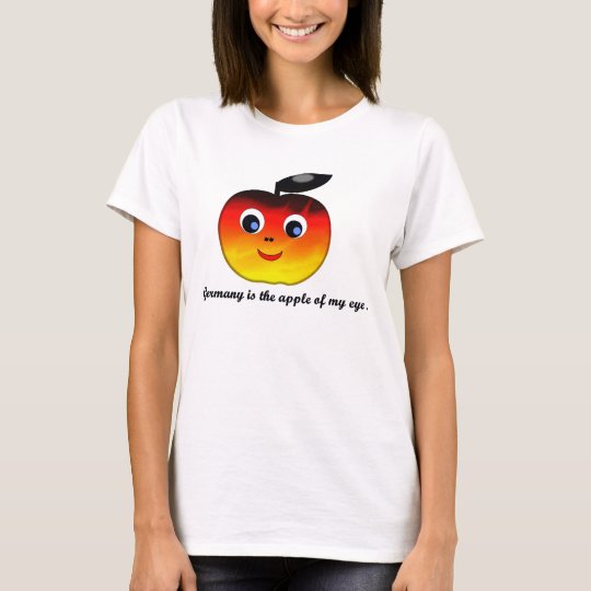 Germany is the apple of my eye. T-Shirt