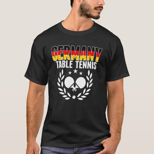 Germany Table Tennis   German Ping Pong Team Suppo T-Shirt (Front)