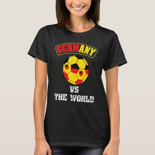Germany Vs The World German Flag Soccer Football F T_Shirt