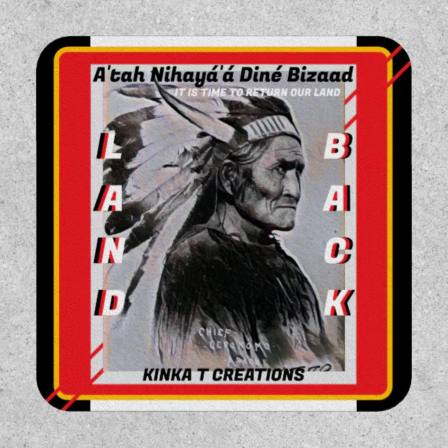 Geronimo - A'tah Nihayá'á Diné Bizaad - Land Back Patch
