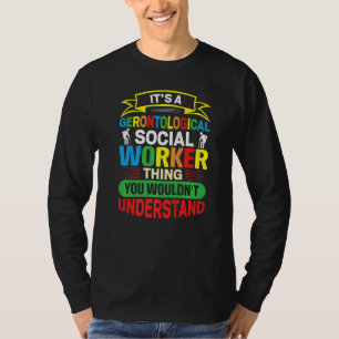 Gerontological Social Worker Occupation Gerontolog T-Shirt