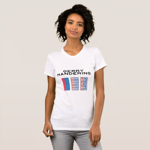 GERRYMANDERING _ How To Steal An Election T_Shirt