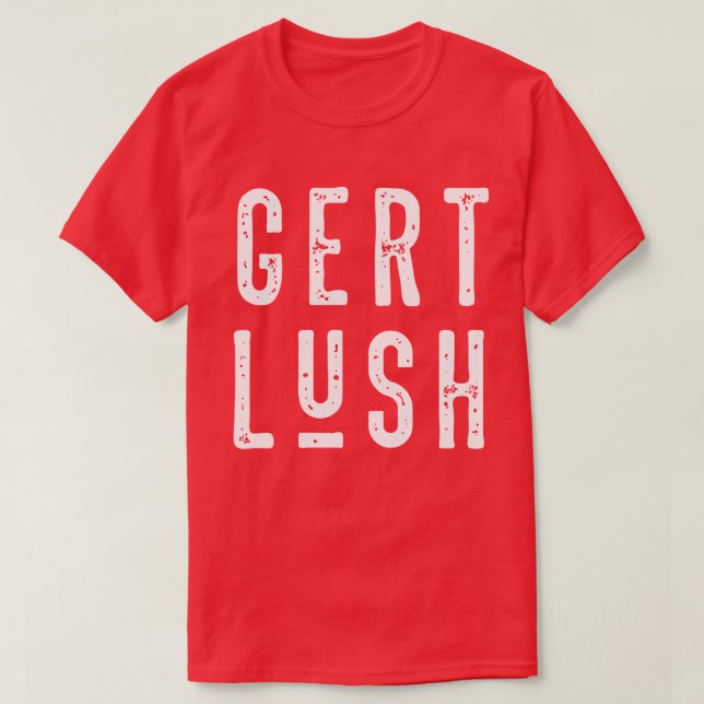 Gert Lush Bristol Bristolian Slang Tee (Design Front)