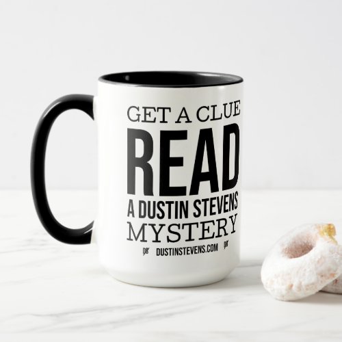 Get A Clue Read a Dustin Stevens Mystery Mug