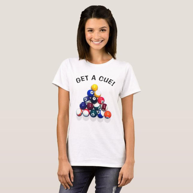 Get a cue! T-Shirt (Front Full)