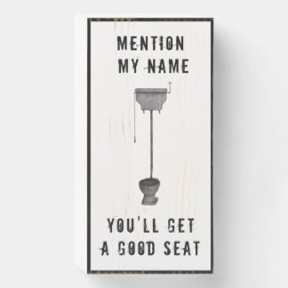 Get A Good Seat - Funny Toilet Saying Wooden Box Sign