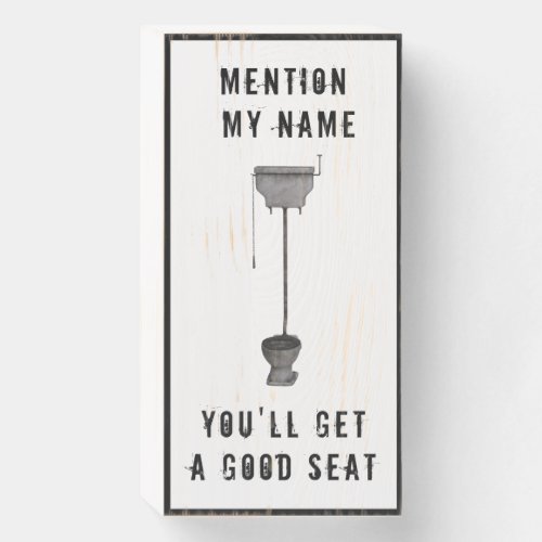 Get A Good Seat _ Funny Toilet Saying Wooden Box Sign