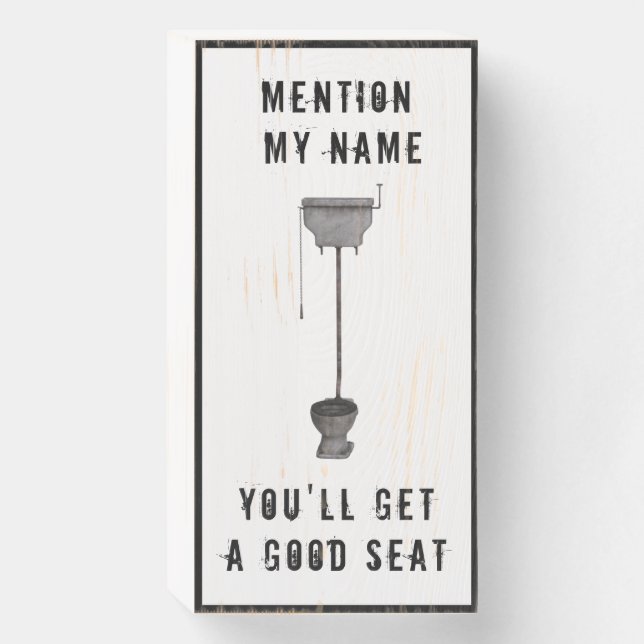 Get A Good Seat - Funny Toilet Saying Wooden Box Sign (Front Vertical)