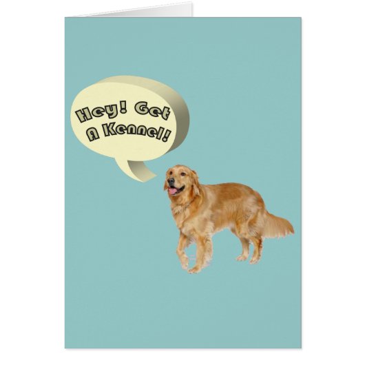 get a kennel Funny golden retriever Cards (Front)