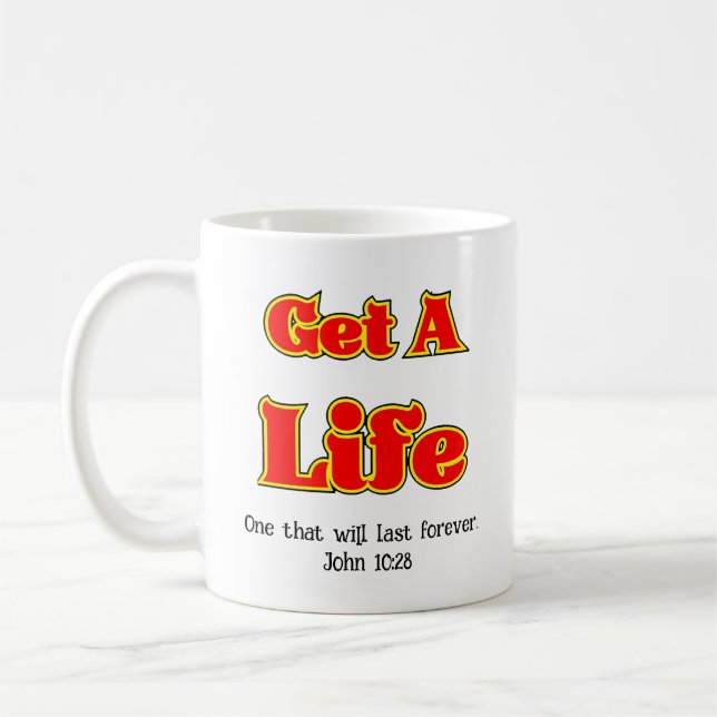 GET A LIFE  - John 10:28 Coffee Mug (Left)