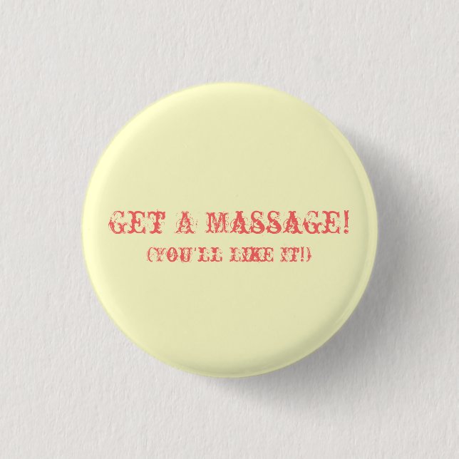 Get A Massage! (You'll Like It!) Button (Front)