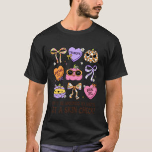 Get A Skin Check Dermatologist Dermatology Nurse H T-Shirt