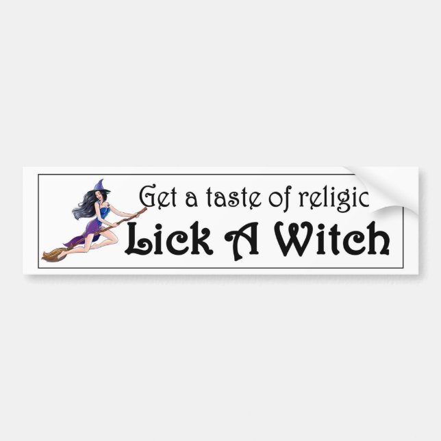get a taste of religion lick a witch funny wiccan bumper sticker (Front)