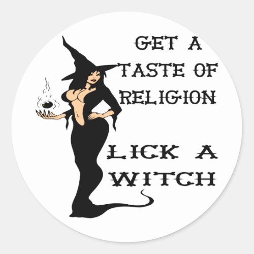 Get A Taste Religion Lick A Witch Classic Round Sticker