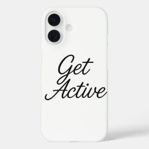 Get Active – Motivational iPhone 16 Case