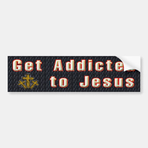 Get Addicted to Jesus Bumper Sticker