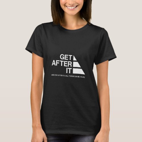 Get After It And Stay After It  Tran Chiro  T_Shirt