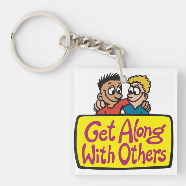 Get Along With Others Friends Kindness and Unity Keychain (Front)