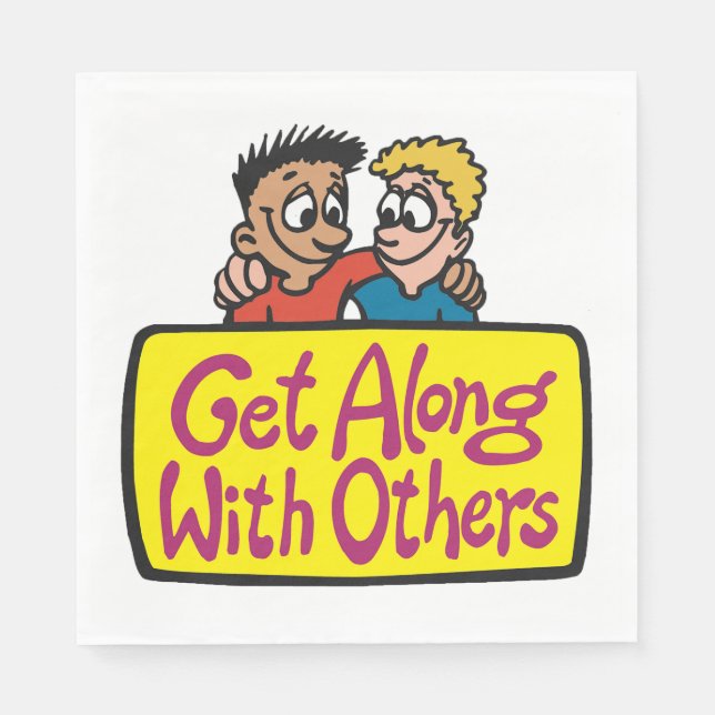 Get Along With Others Friends Kindness and Unity Napkins (Front)