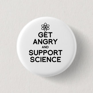 Get angry and support science button