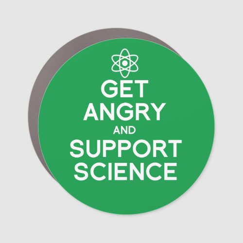 Get angry and support science car magnet