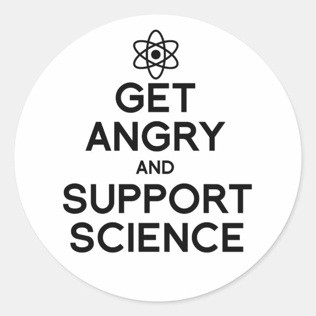 Get angry and support science classic round sticker (Front)