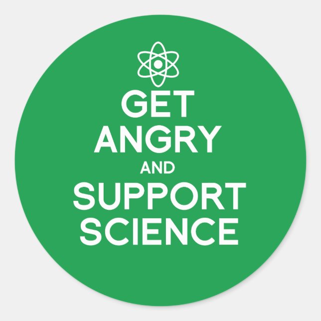 Get angry and support science classic round sticker (Front)