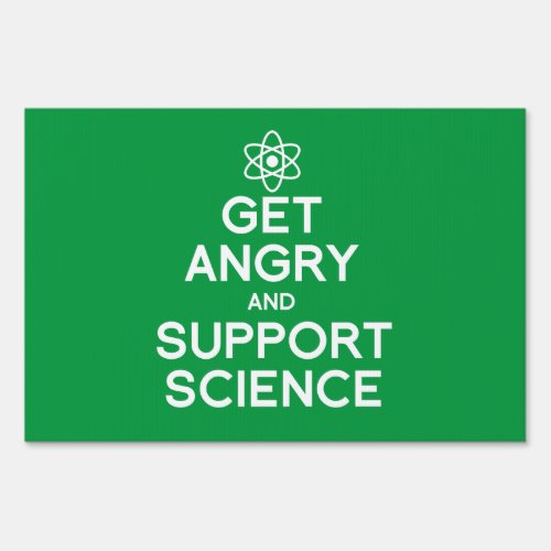 Get angry and support science sign