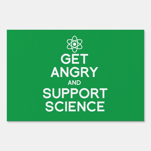 Get angry and support science sign (Front)