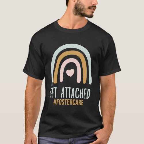 Get Attached Foster Care Adoption Day Mom Adoptive T_Shirt