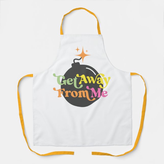 Get Away From Me Bomb Funny Snarky Cook Baking Apron (Front)