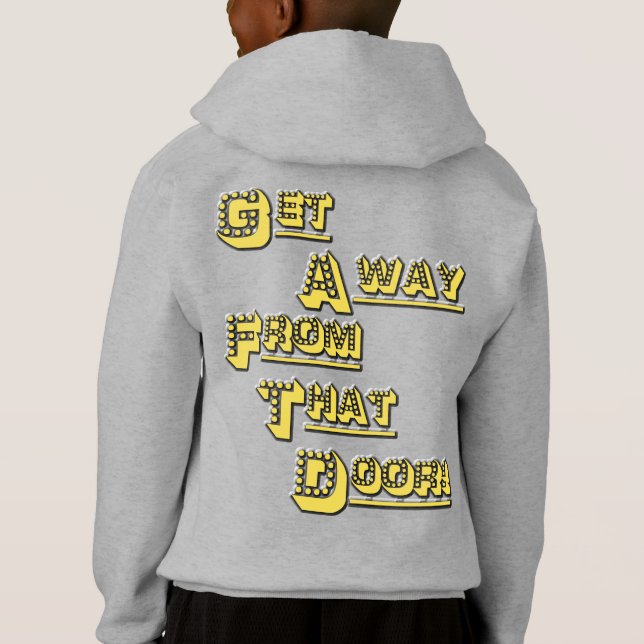 Get Away From That Door! Hoodie (Back)