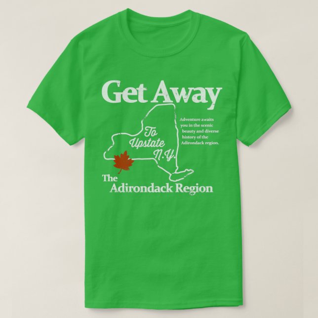 Get Away To Upstate New York T-Shirt (Design Front)