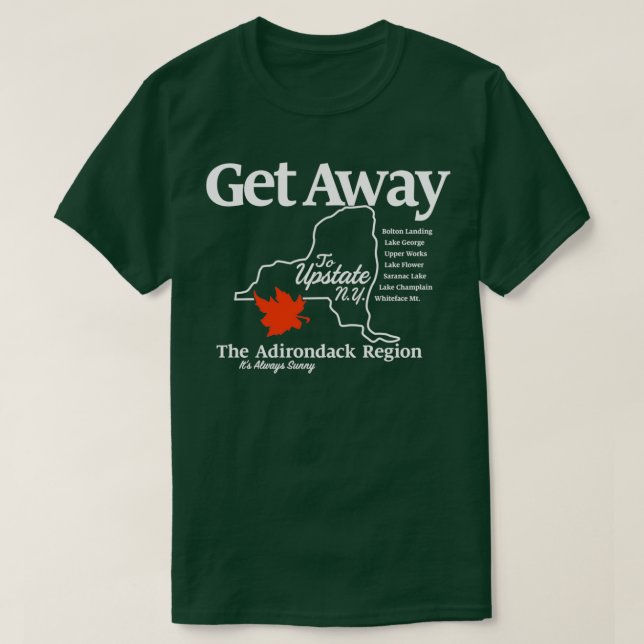 Get Away Upstate New York T-Shirt (Design Front)