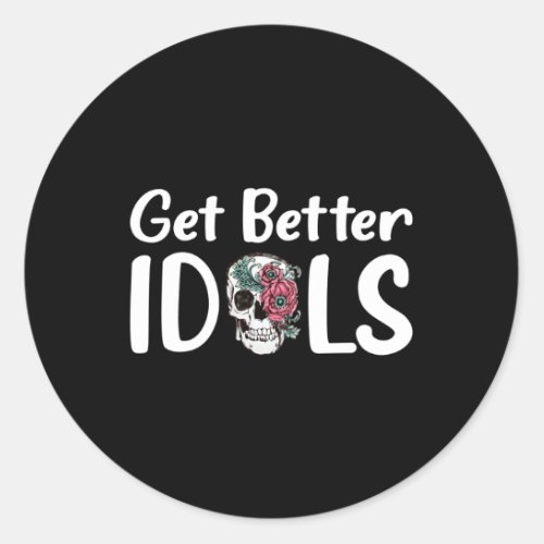 Get Better Idols Classic Round Sticker