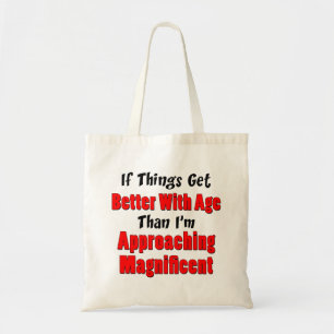 Get Better With Age Approaching Magnificent Tote Bag