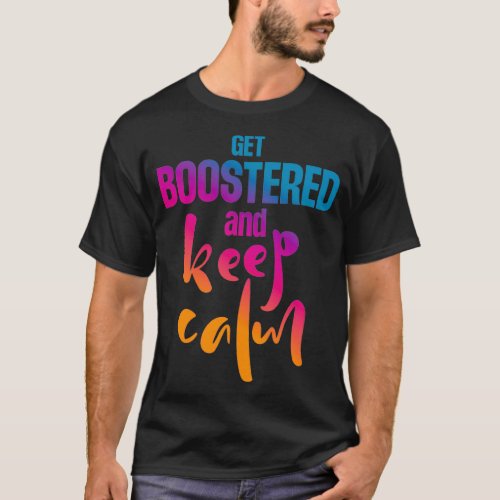 Get Boostered And Keep Calm Classic TShirt