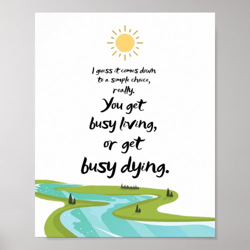 Get busy living or Get Busy Dying Movie Poster