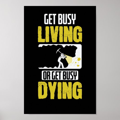 Get Busy Living or Get Busy Dying Poster