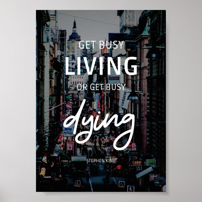 Get Busy Living Quote Poster (Front)
